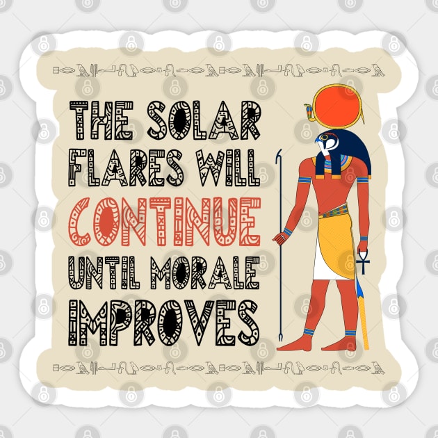 The solar flares will continue until morale improves Sticker by giovanniiiii